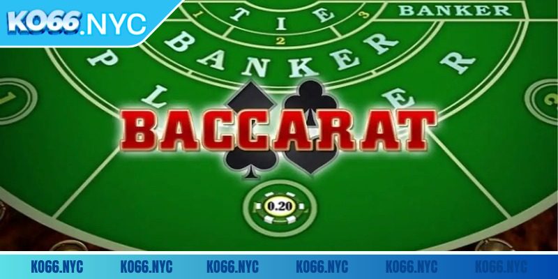 Baccarat KO66 - Game Bài Trải Nghiệm Cá Cược Đỉnh Cao Nhất 2 Game Baccarat có nhiều loại hình cá cược