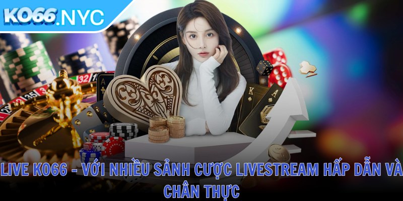 Ko66 NYC ❤️ Tải App KO66 Casino Đăng Nhập KO 66 Nhà Cái Mới Nhất 2025 35 Live KO66 - Với nhiều sảnh cược livestream hấp dẫn và chân thực